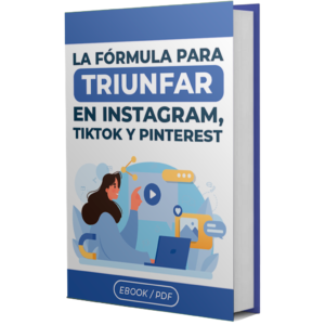 La Fórmula para Triunfar en Instagram, TikTok y Pinterest.